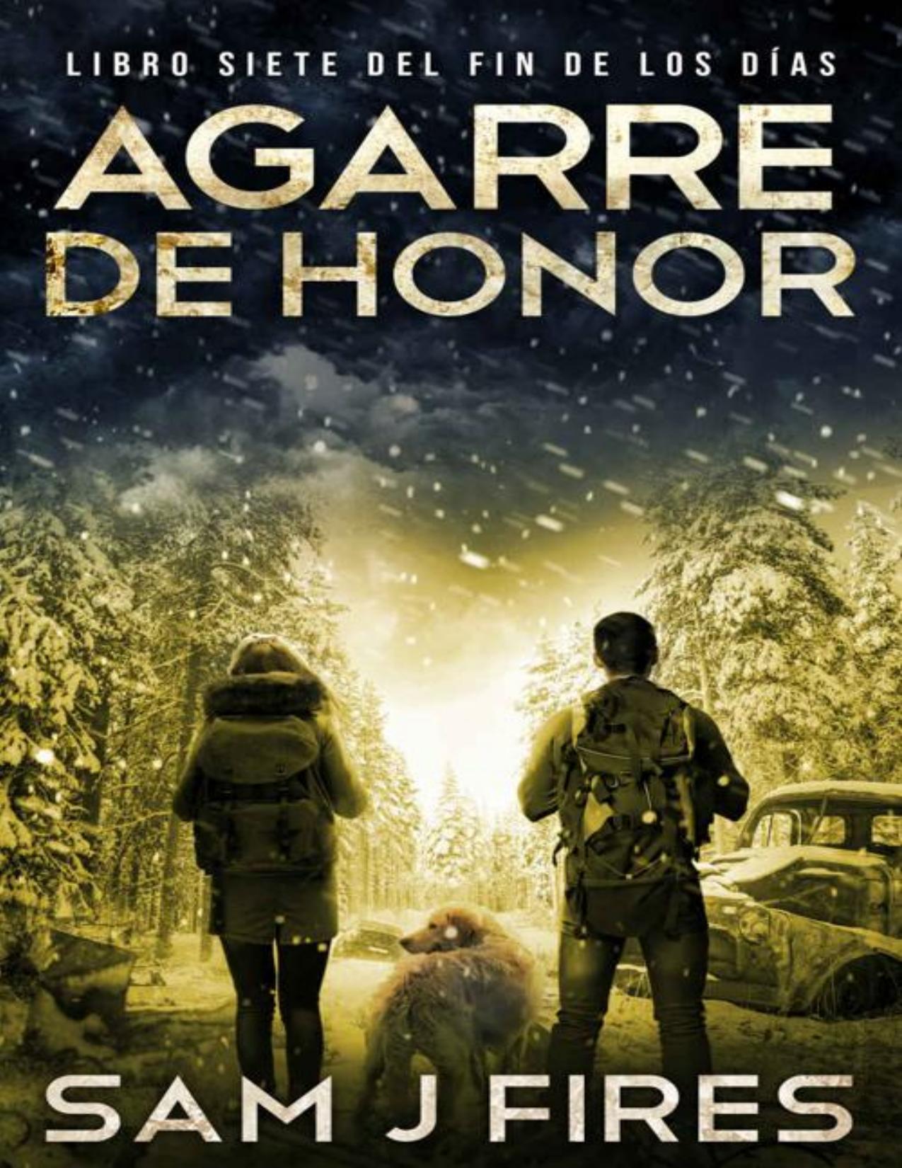 Agarre de Honor: Un thriller de supervivencia EMP postapocalíptico (Libro Siete) (El Fin de los Días nº 8) de Sam J Fires, portada del libro