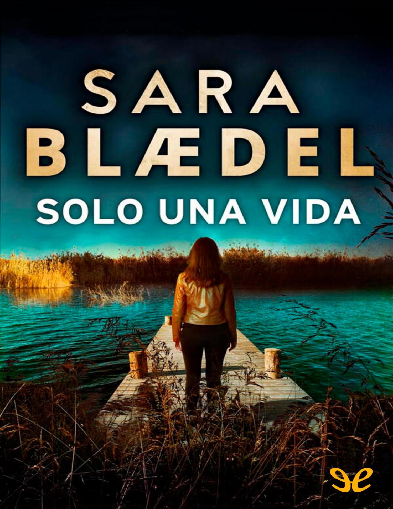 Solo una vida de Sara Blædel, portada del libro