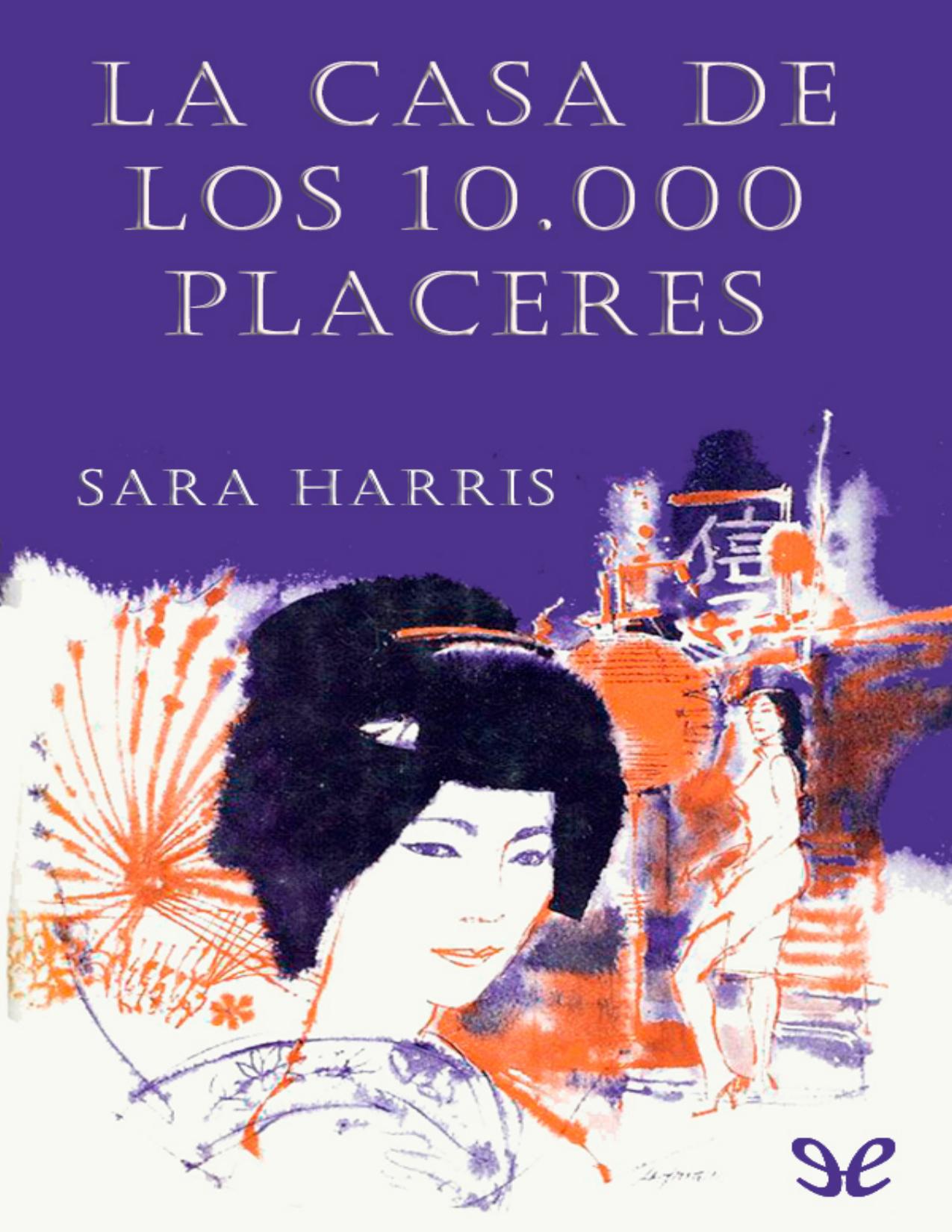 La casa de los 10.000 placeres de Sara Harris, portada del libro