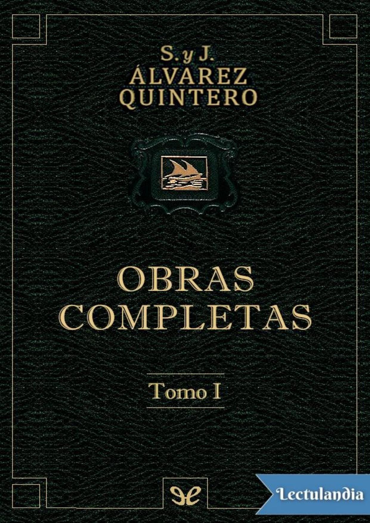 Obras completas. Tomo I de Serafín Álvarez Quintero, portada del libro