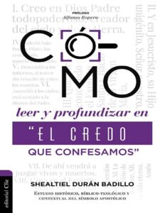 Portada de Como Profundizar en "El Credo Que Confesamos"