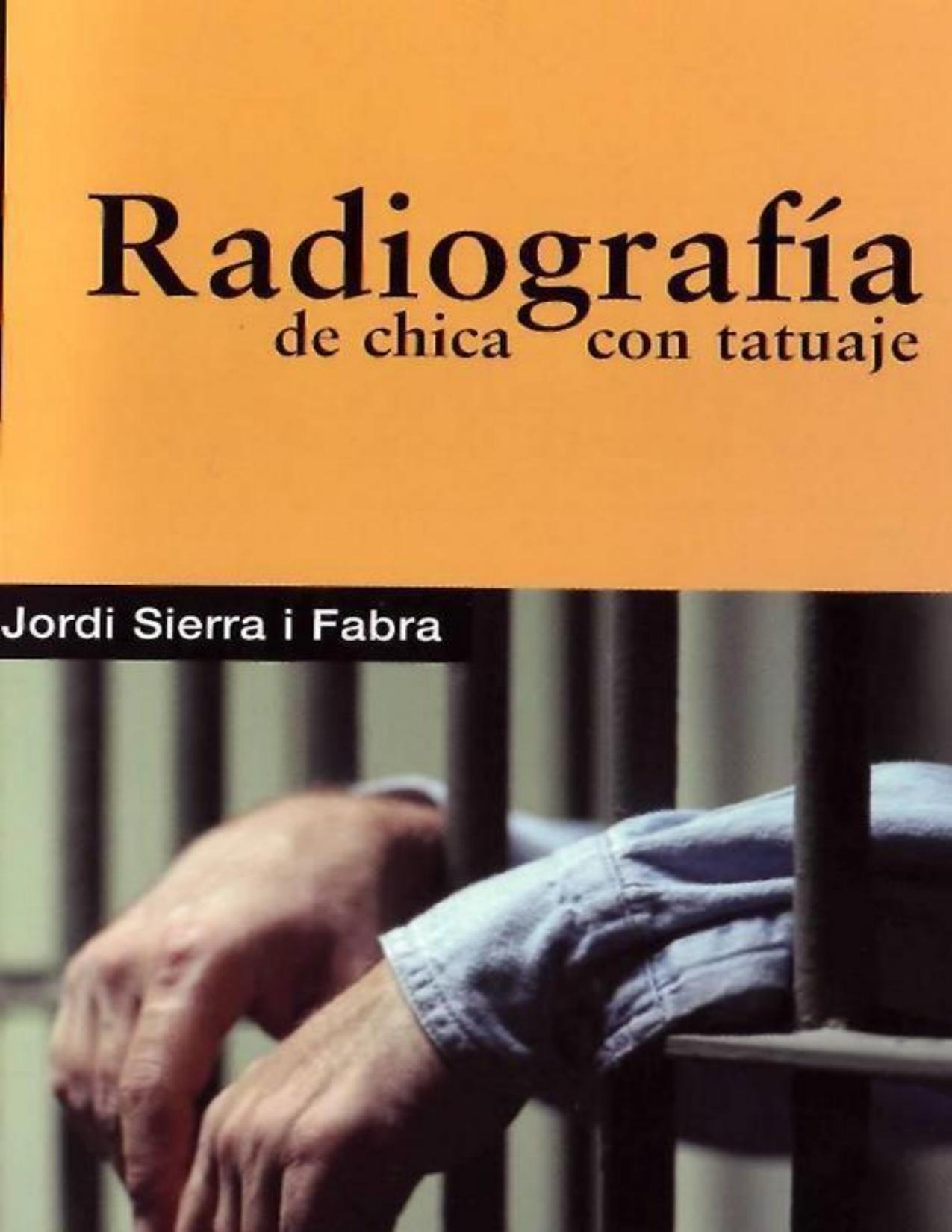 Radiografia de Chica con Tatuaje de Jordi Sierra y Fabra, portada del libro