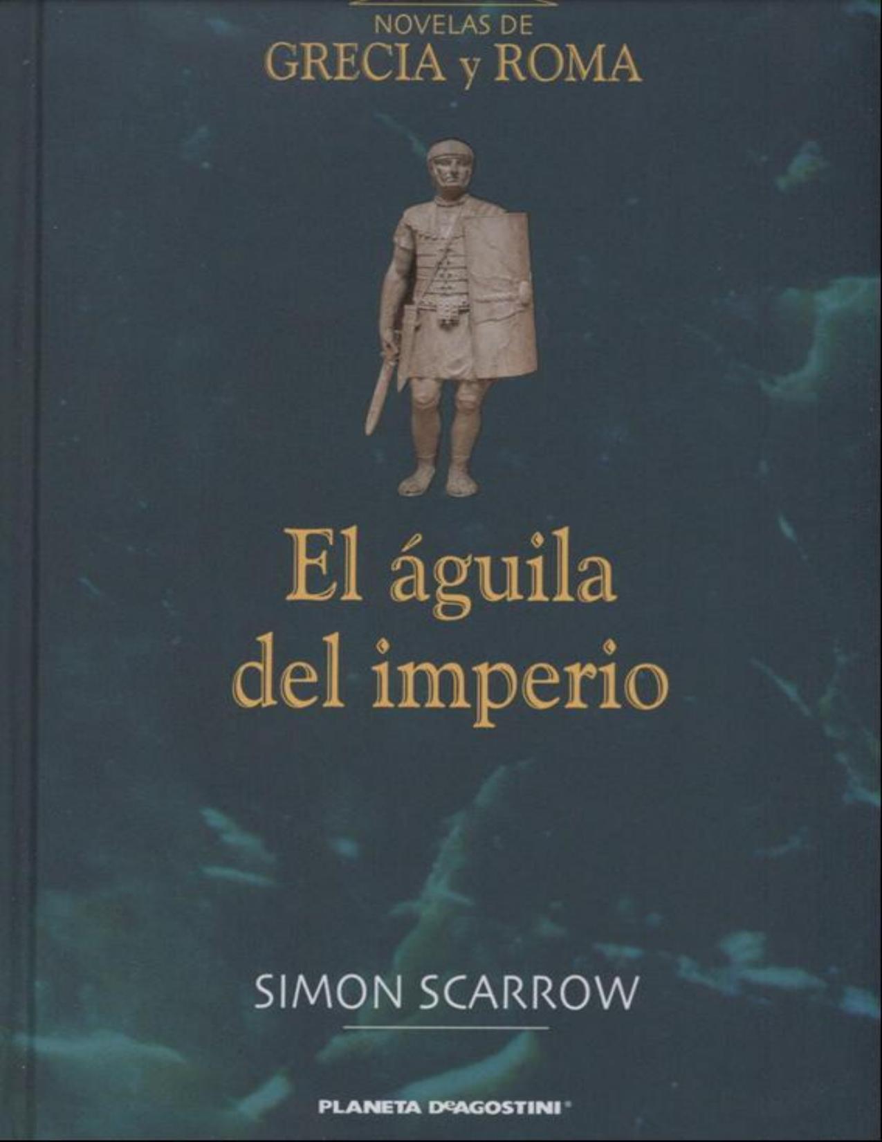 El aguila del imperio de Simon Scarrow, portada del libro