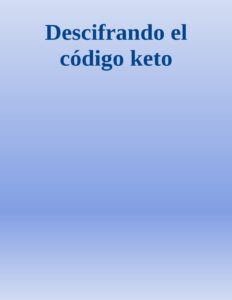 Portada de Descifrando el código keto