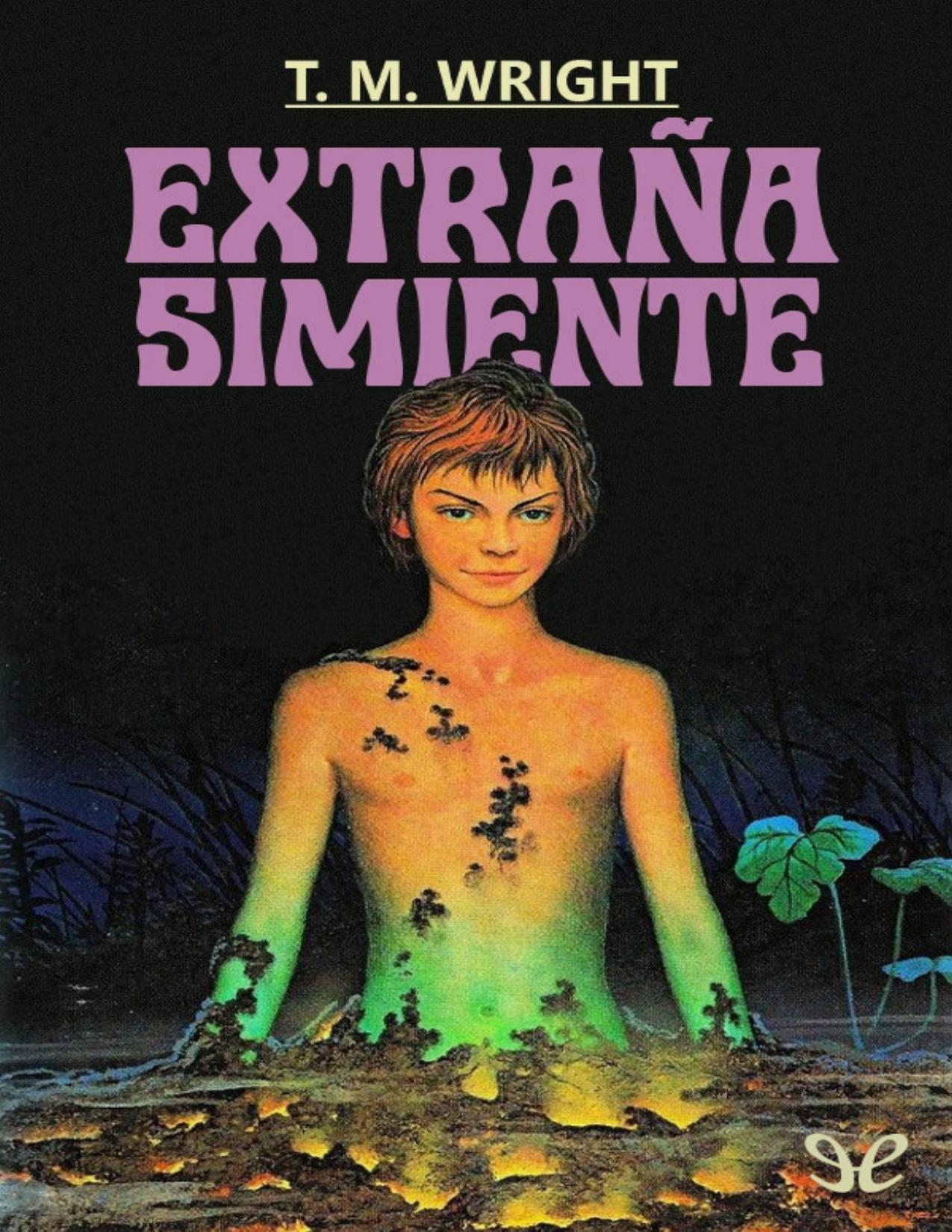 Extraña simiente de T. M. Wright, portada del libro