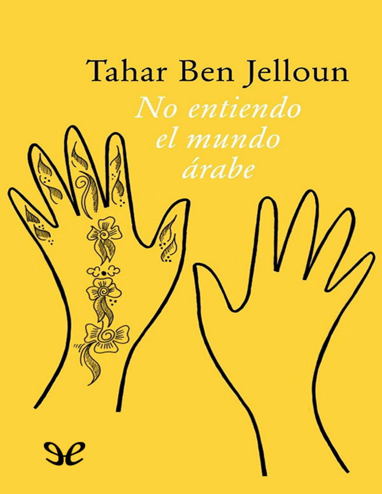 No entiendo el mundo árabe de Tahar Ben Jelloun, portada del libro