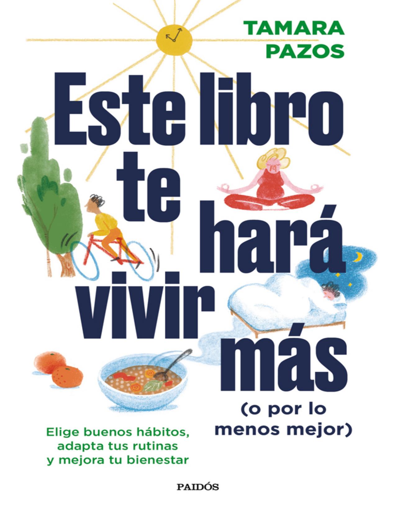 Este libro te hará vivir más (o por lo menos mejor) de Tamara Pazos, portada del libro