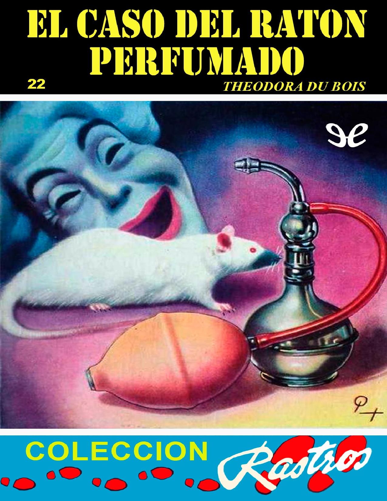 El caso del ratón perfumado de Theodora Du Bois, portada del libro
