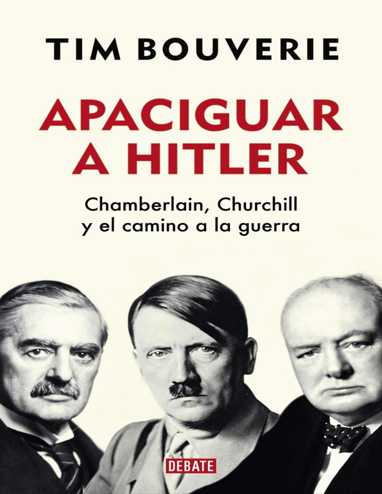 Apaciguar a Hitler de Tim Bouverie, portada del libro