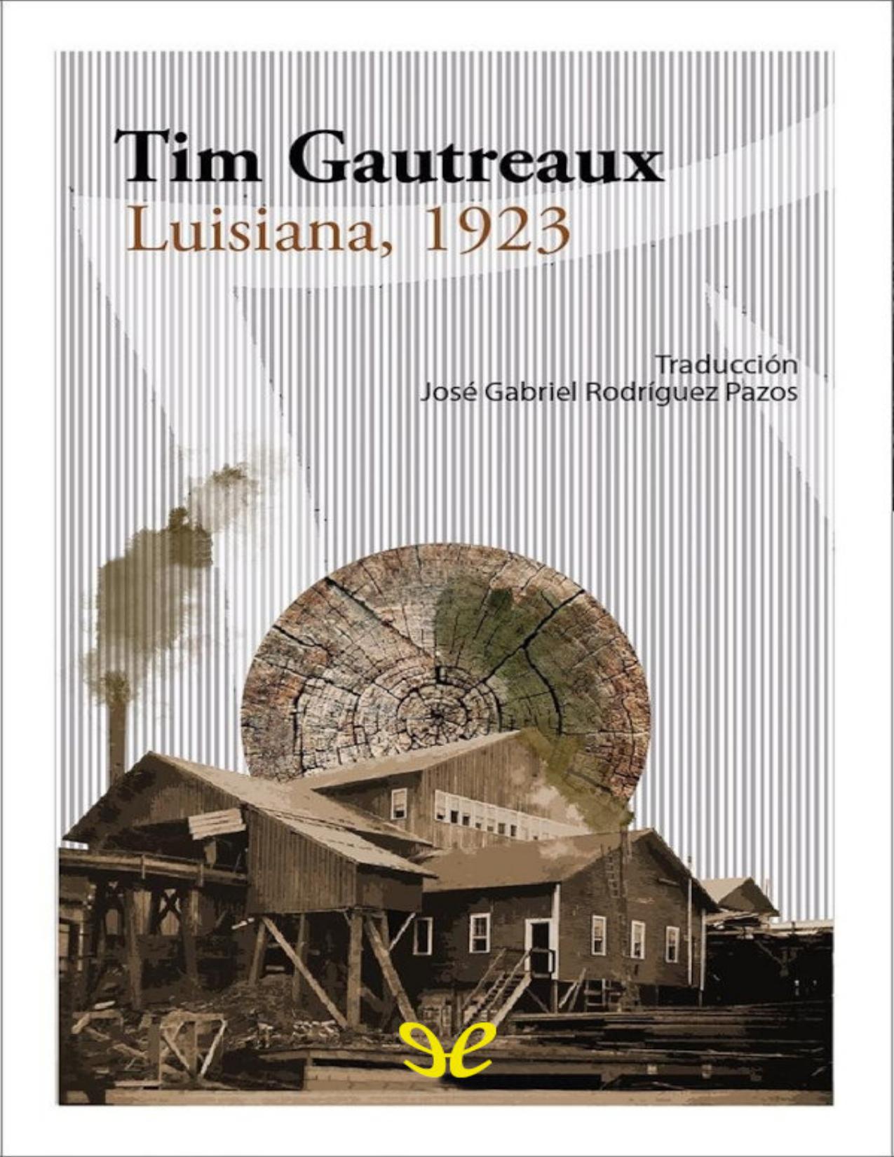 Luisiana, 1923 de Tim Gautreaux, portada del libro