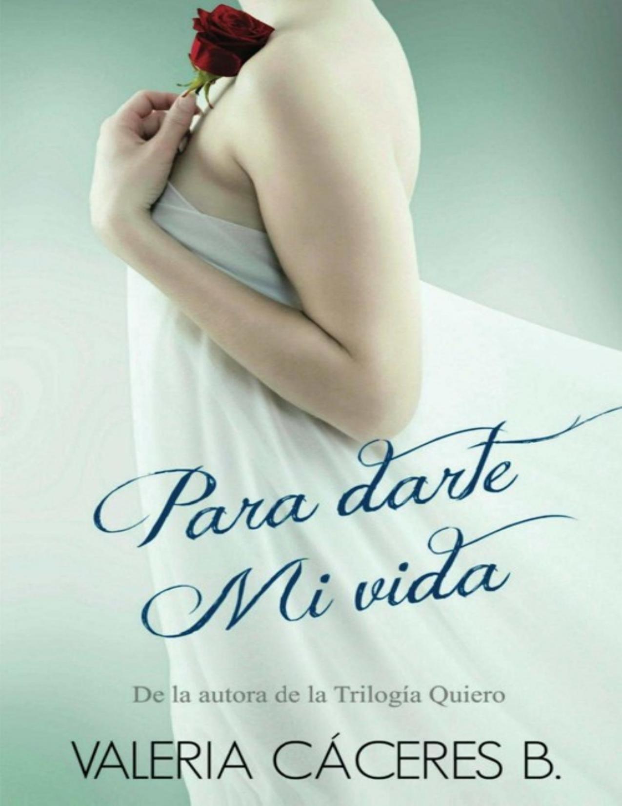 Para darte mi vida de Valeria Caceres B, portada del libro