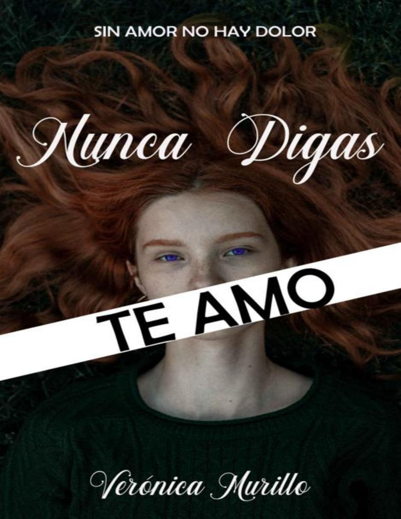 Nunca Digas Te Amo de Veronica Murillo, portada del libro