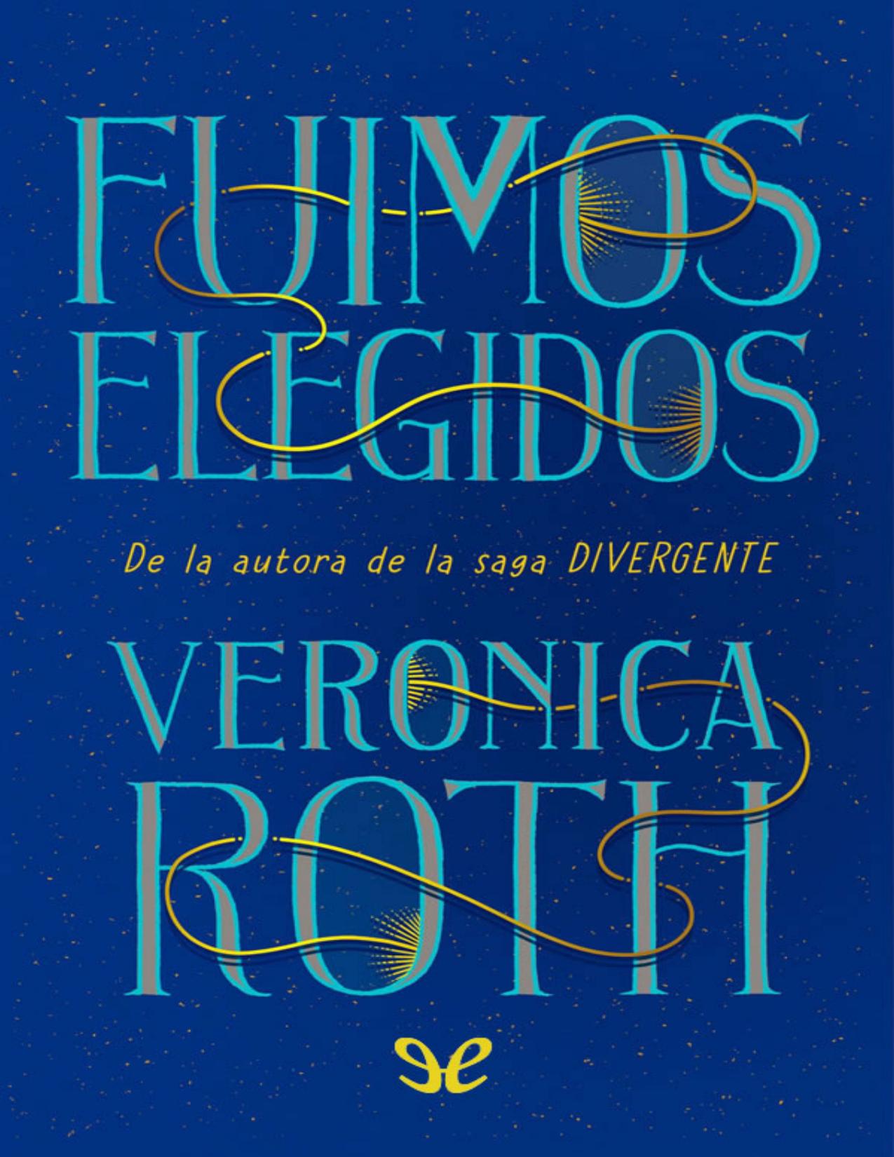 Fuimos elegidos de Veronica Roth, portada del libro