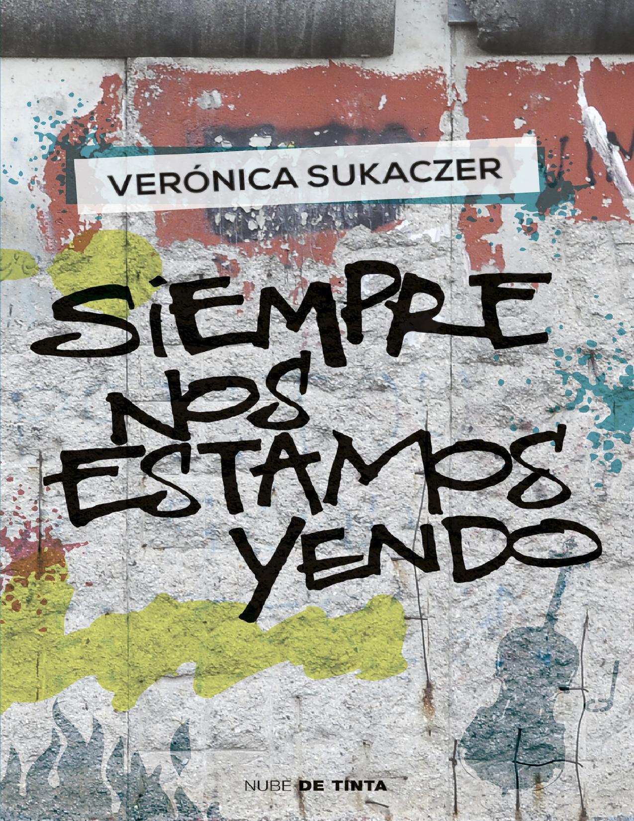 Siempre nos estamos yendo de Verónica Sukaczer, portada del libro