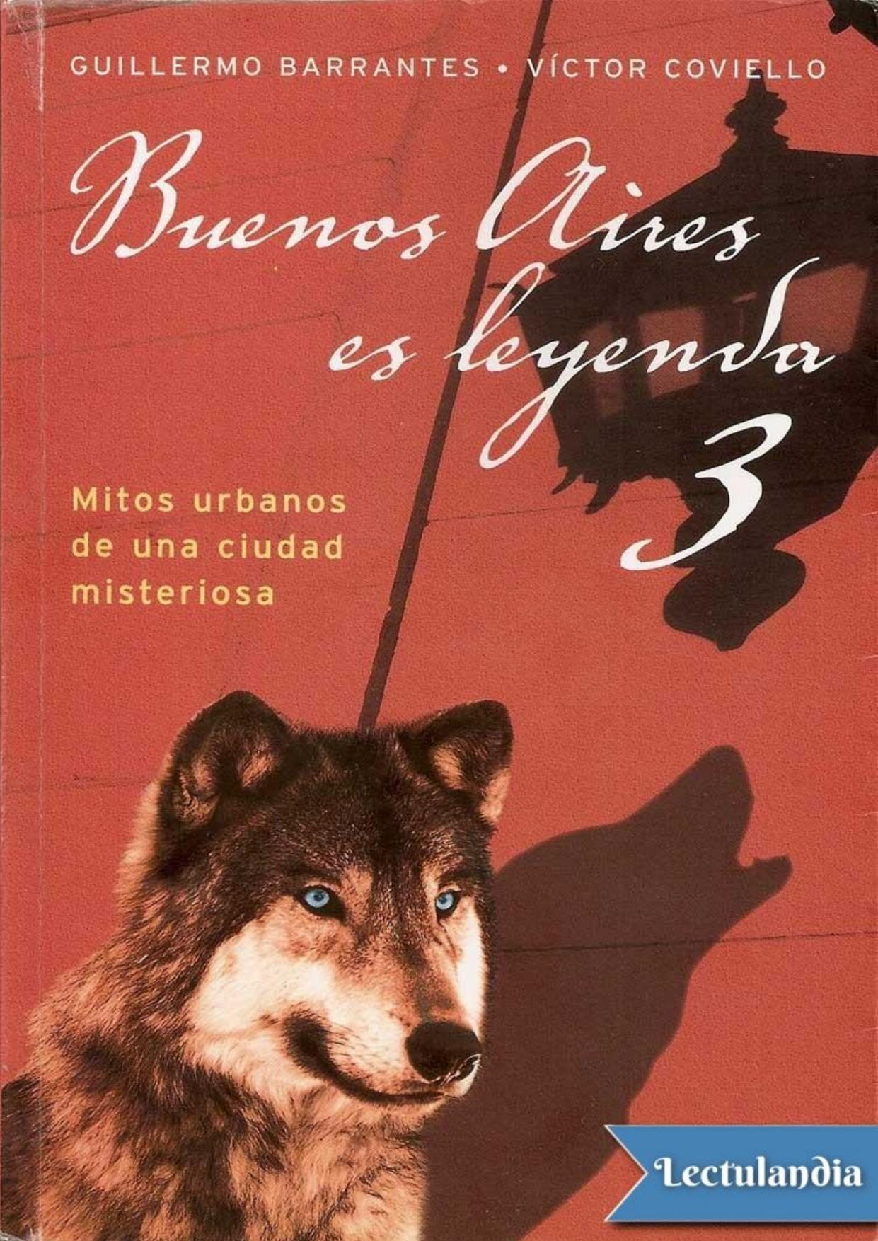 Buenos Aires es leyenda 3 de Víctor Coviello Guillermo Barrantes, portada del libro