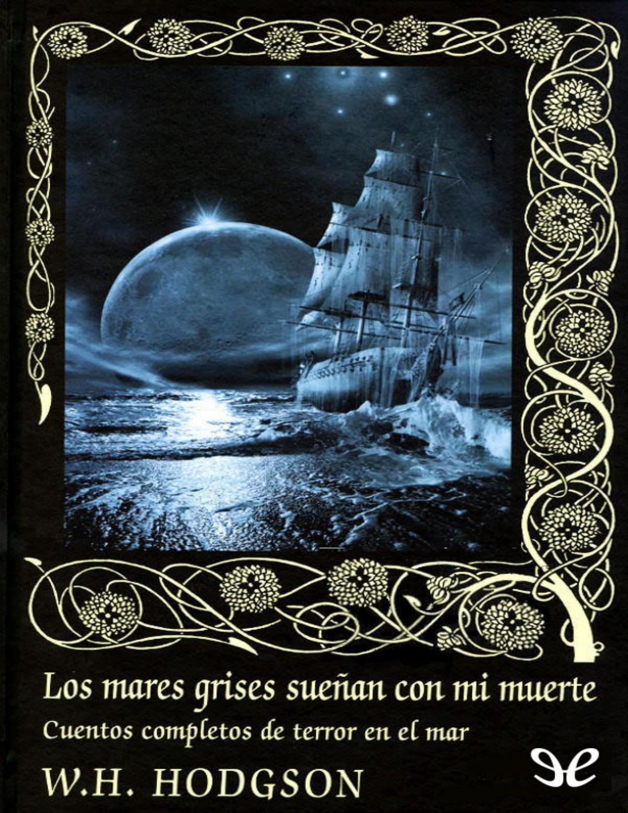 Los mares grises sueñan con mi muerte de William Hope Hodgson, portada del libro