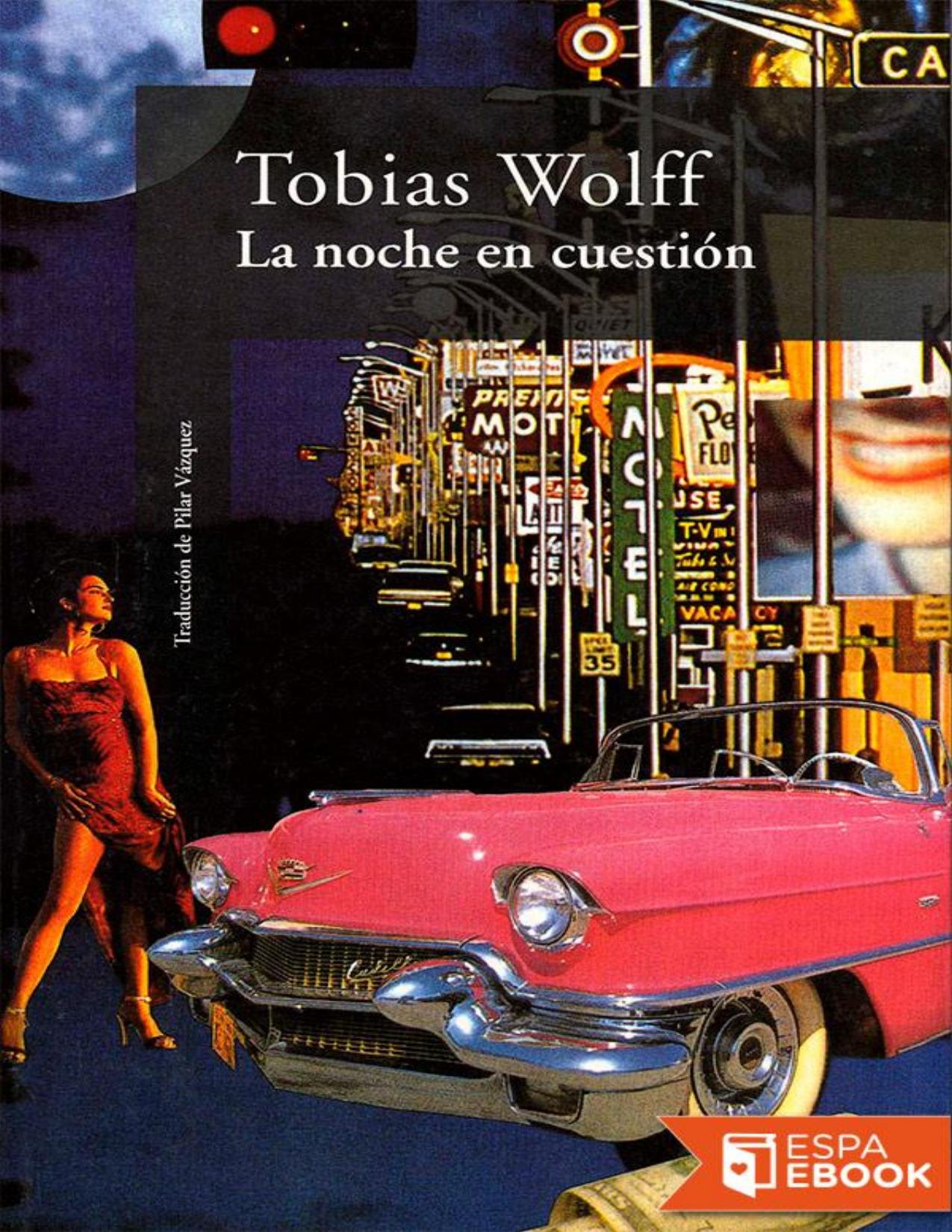 La noche en cuestión de Tobias Wolff, portada del libro