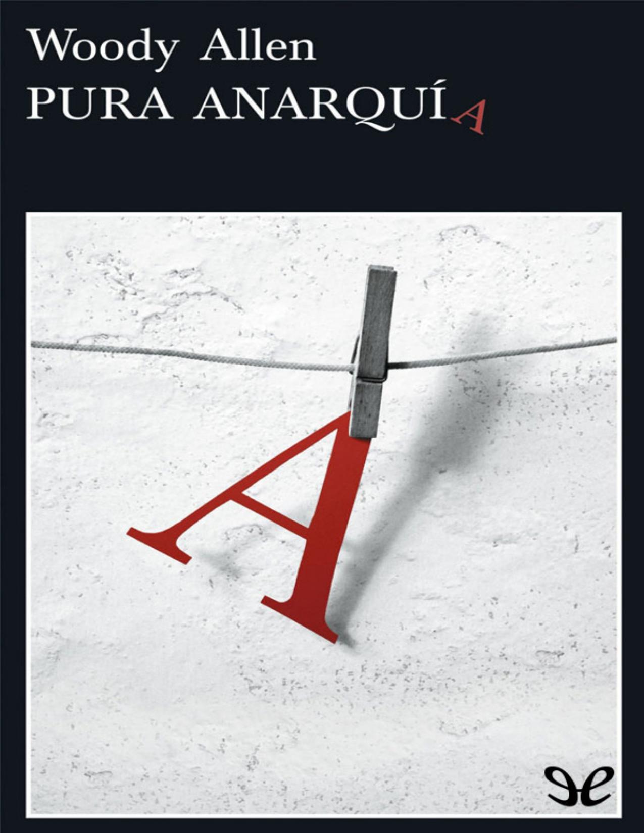 Pura anarquía de Woody Allen, portada del libro