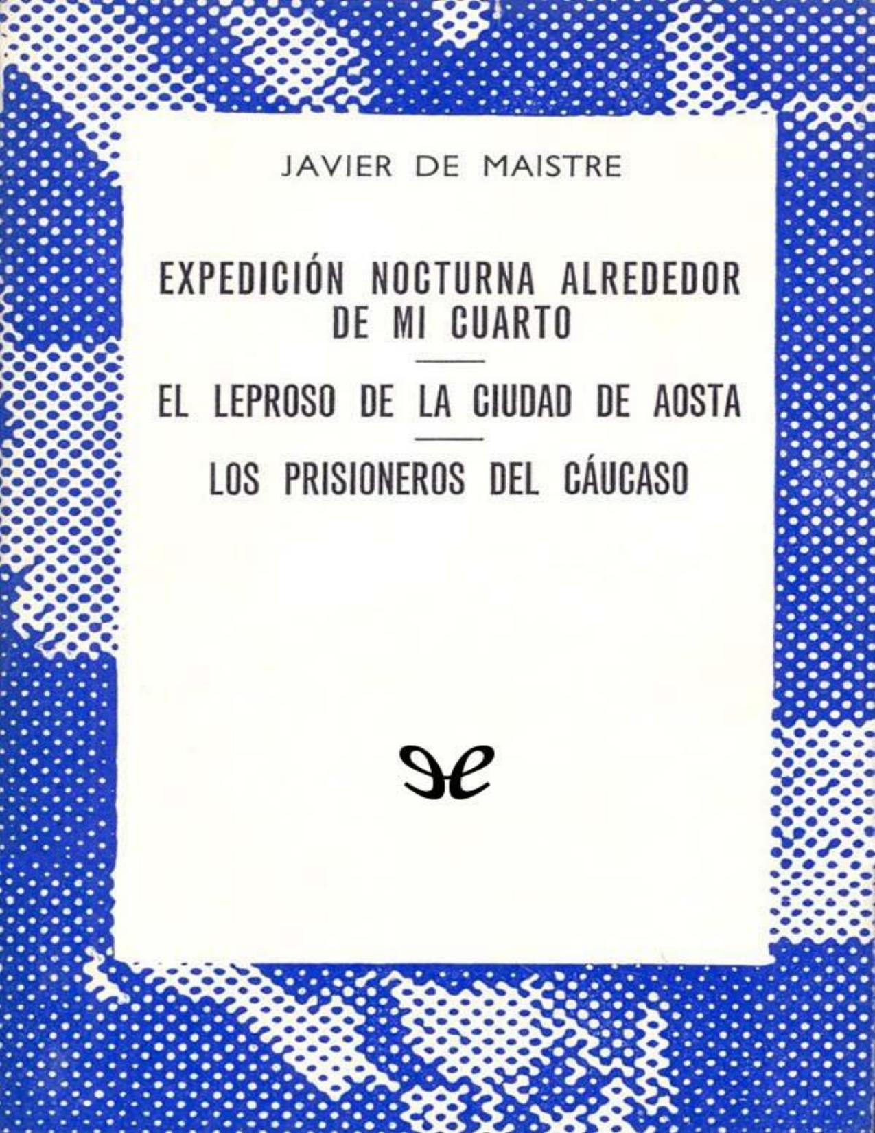 Expedición nocturna alrededor de mi cuarto de Xavier de Maistre, portada del libro
