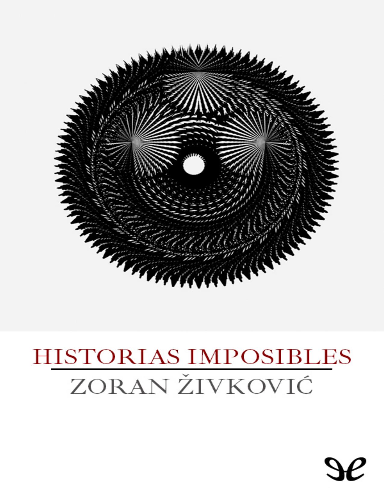 Historias imposibles de Zoran Zivkovic, portada del libro