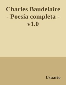 Portada de Charles Baudelaire - Poesia completa - v1.0