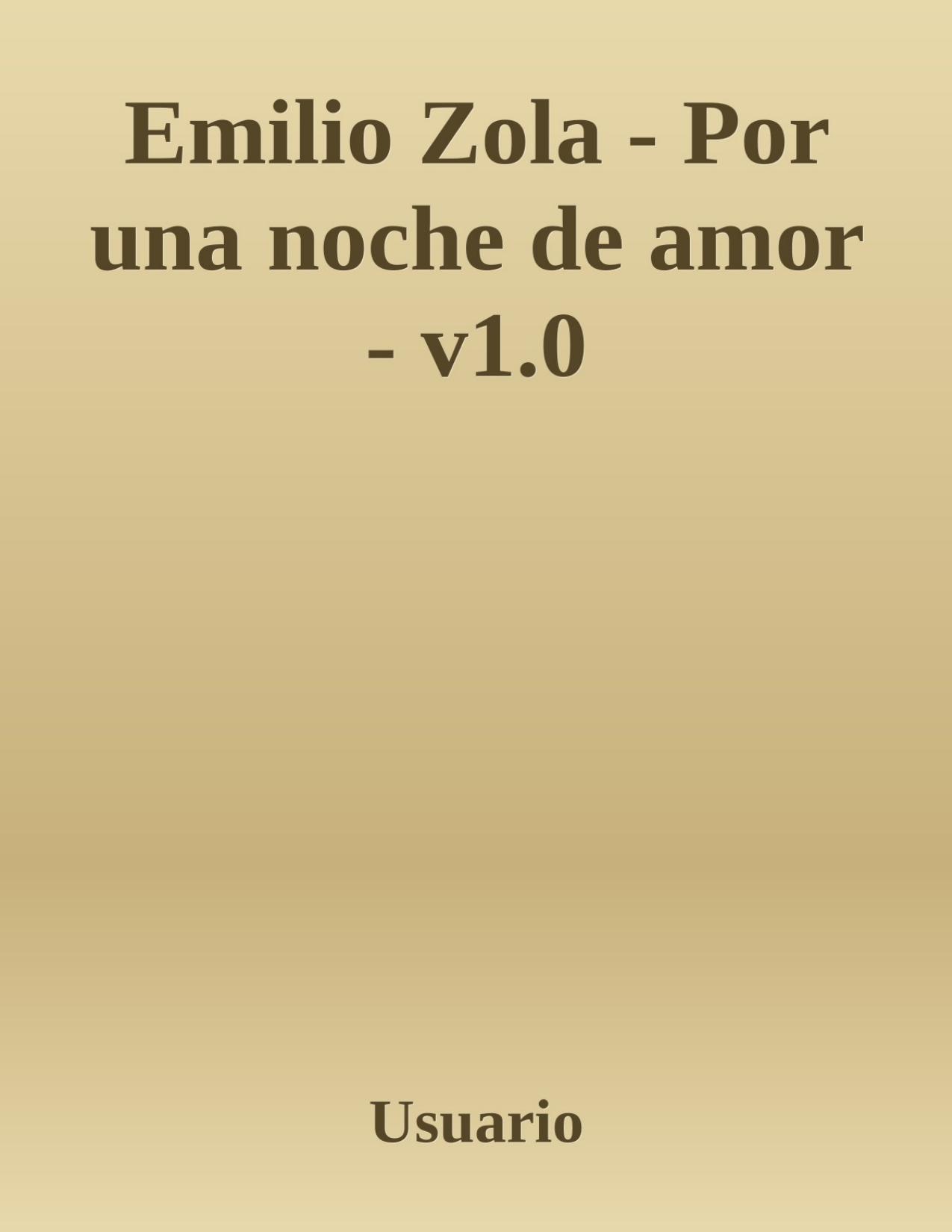 Emilio Zola - Por una noche de amor - v1.0 de usuario, portada del libro