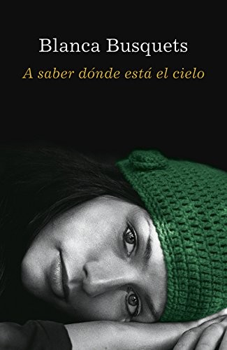 A saber dónde está el cielo de Blanca Busquets, portada del libro