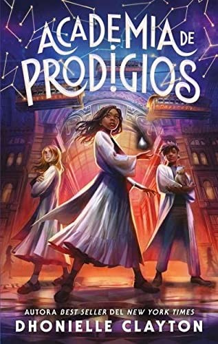 Academia de prodigios de Dhonielle Clayton, portada del libro