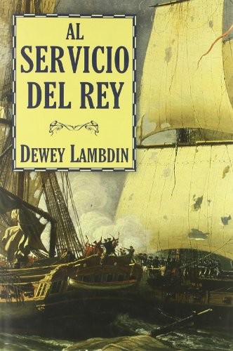 Al servicio del rey de Dewey Lambdin, portada del libro