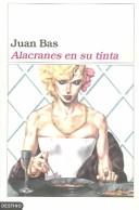 Alacranes en su tinta - Juan Bas