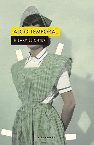 Algo temporal de Hilary Leichter, portada del libro