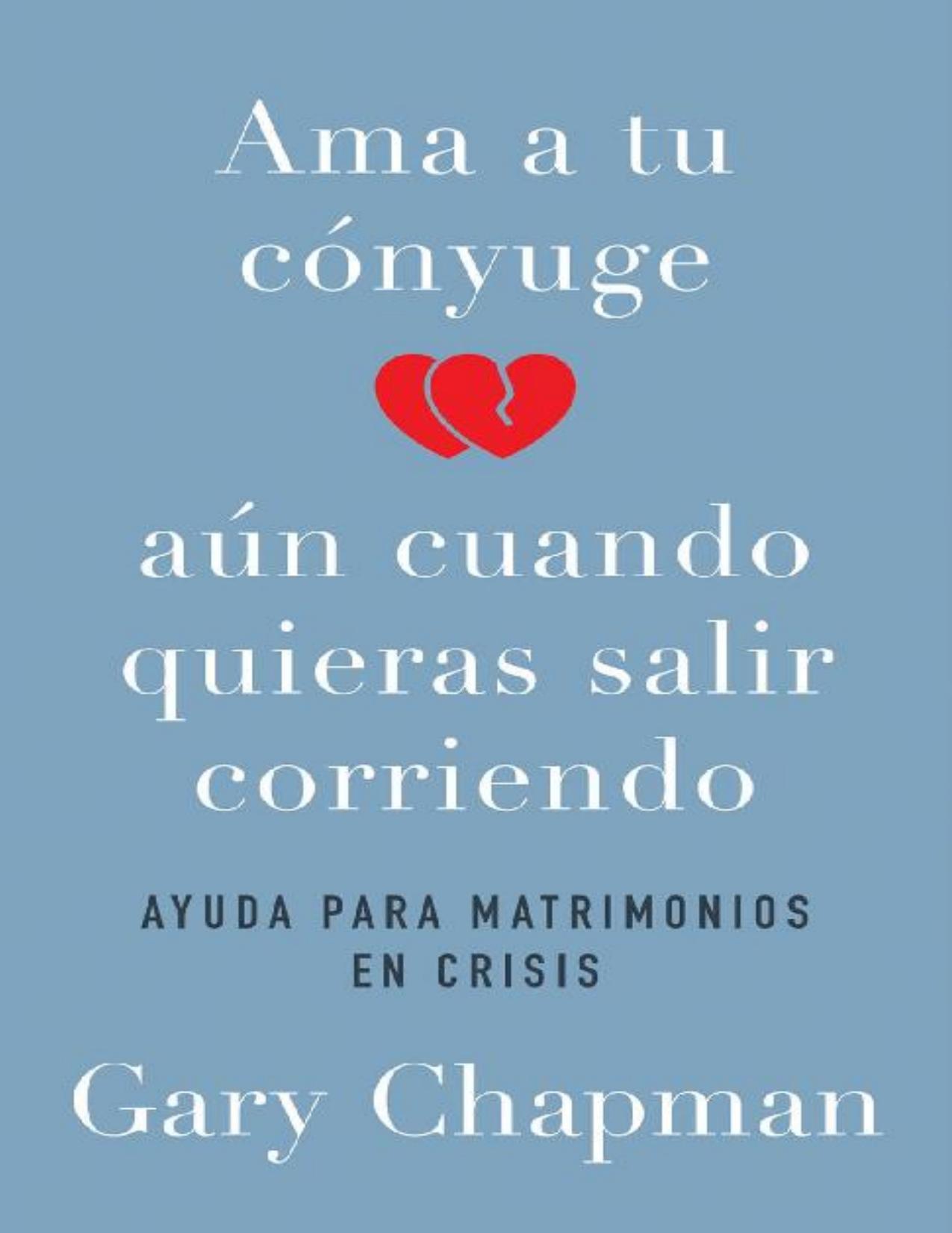 Ama a tu conyuge aun cuando quieras de Gary Chapman, portada del libro