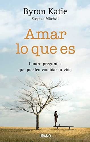 Amar lo que es de Byron Katie, portada del libro