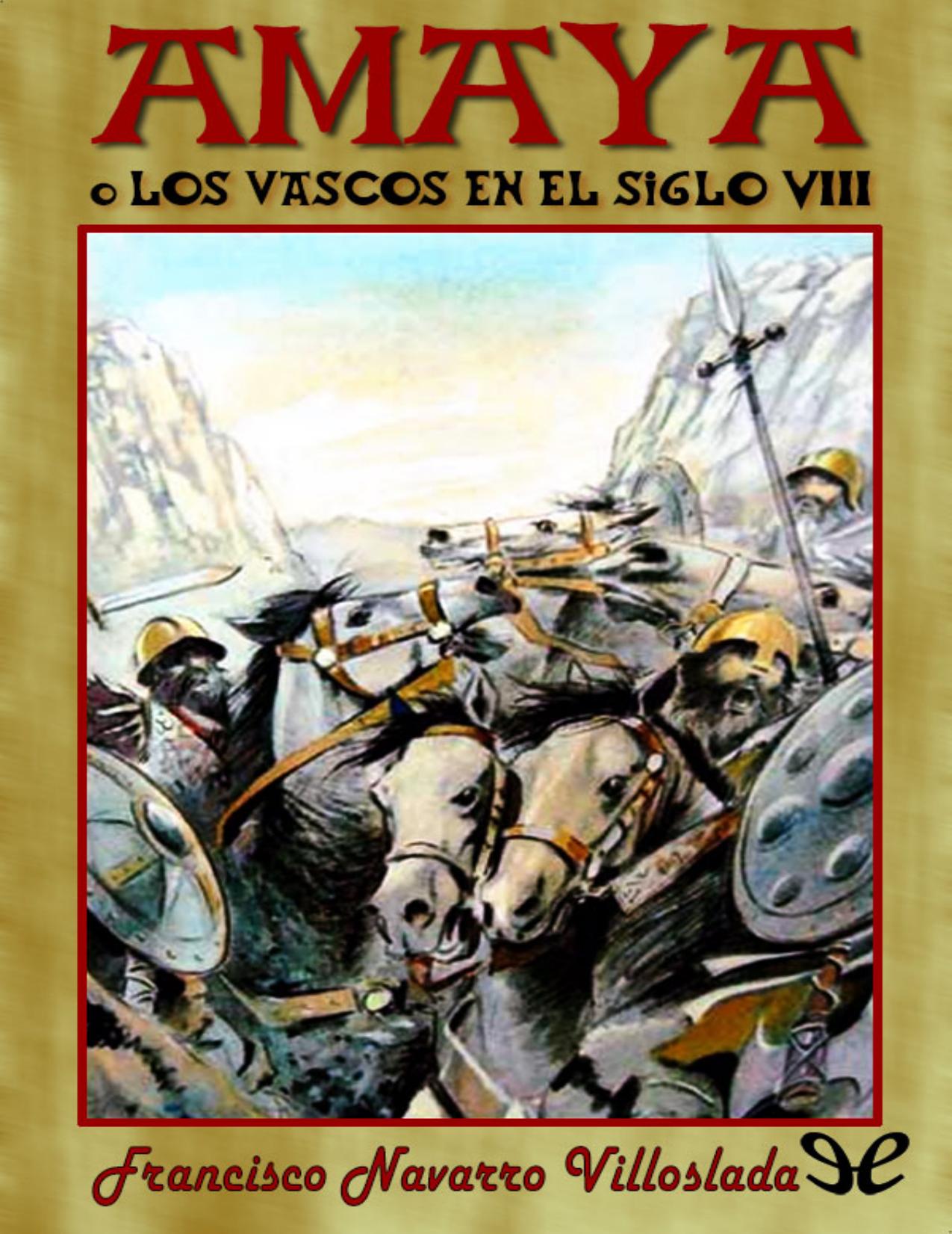Amaya o los vascos en el siglo VIII de Francisco Navarro Villoslada, portada del libro