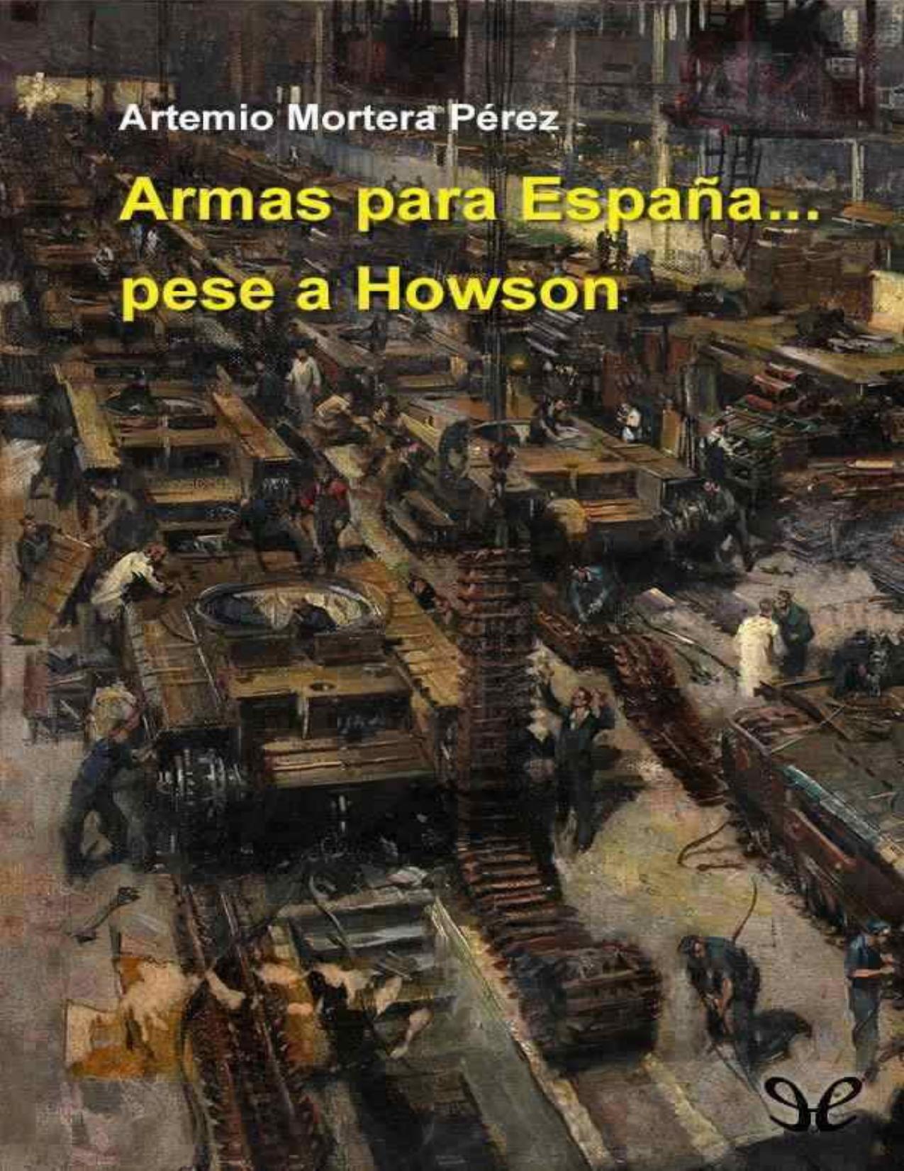 Armas para Espana_. pese a Howson de Artemio Mortera Pérez, portada del libro