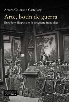 Arte, botín de guerra de Arturo Colorado Castellary, portada del libro