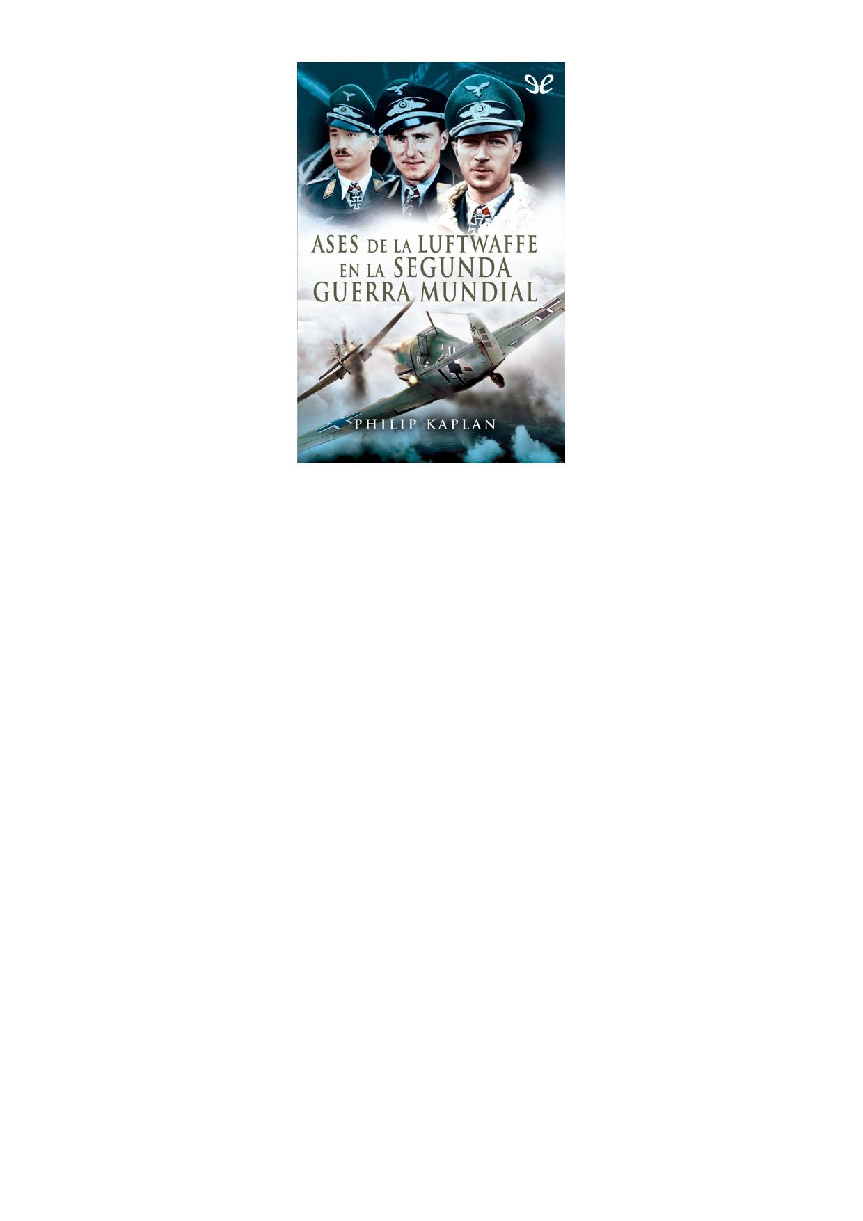 Ases de la Luftwaffe en la Segunda Guerra Mundial de Philip Kaplan, portada del libro