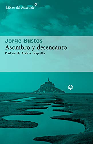 Asombro y desencanto de Jorge Bustos, portada del libro