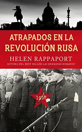 Atrapados en la Revolución Rusa, 1917 de Helen Rappaport, portada del libro