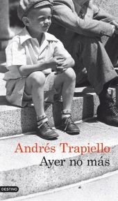 Ayer no más de Andrés Trapiello, portada del libro