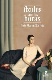 Azules son las horas - Inés Martín Rodrigo