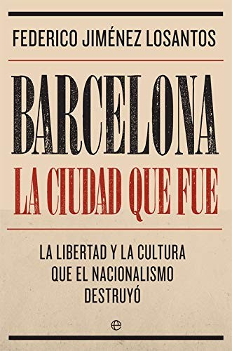 Barcelona, la ciudad que fue de Federico Jiménez Losantos, portada del libro