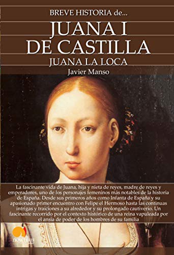 Breve historia de Juana I de Castilla de Javier Manso, portada del libro