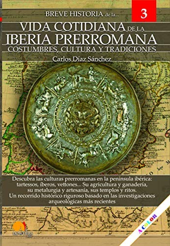 Breve historia de la vida cotidiana de la Iberia prerromana de Carlos Díaz Sánchez, portada del libro