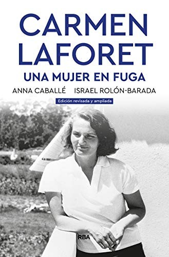 Carmen Laforet. Una mujer en fuga de Anna Caballé, portada del libro