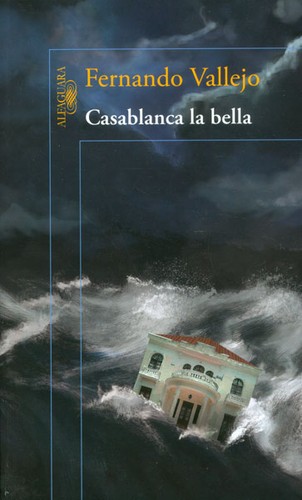 Casablanca la bella de Fernando Vallejo, portada del libro