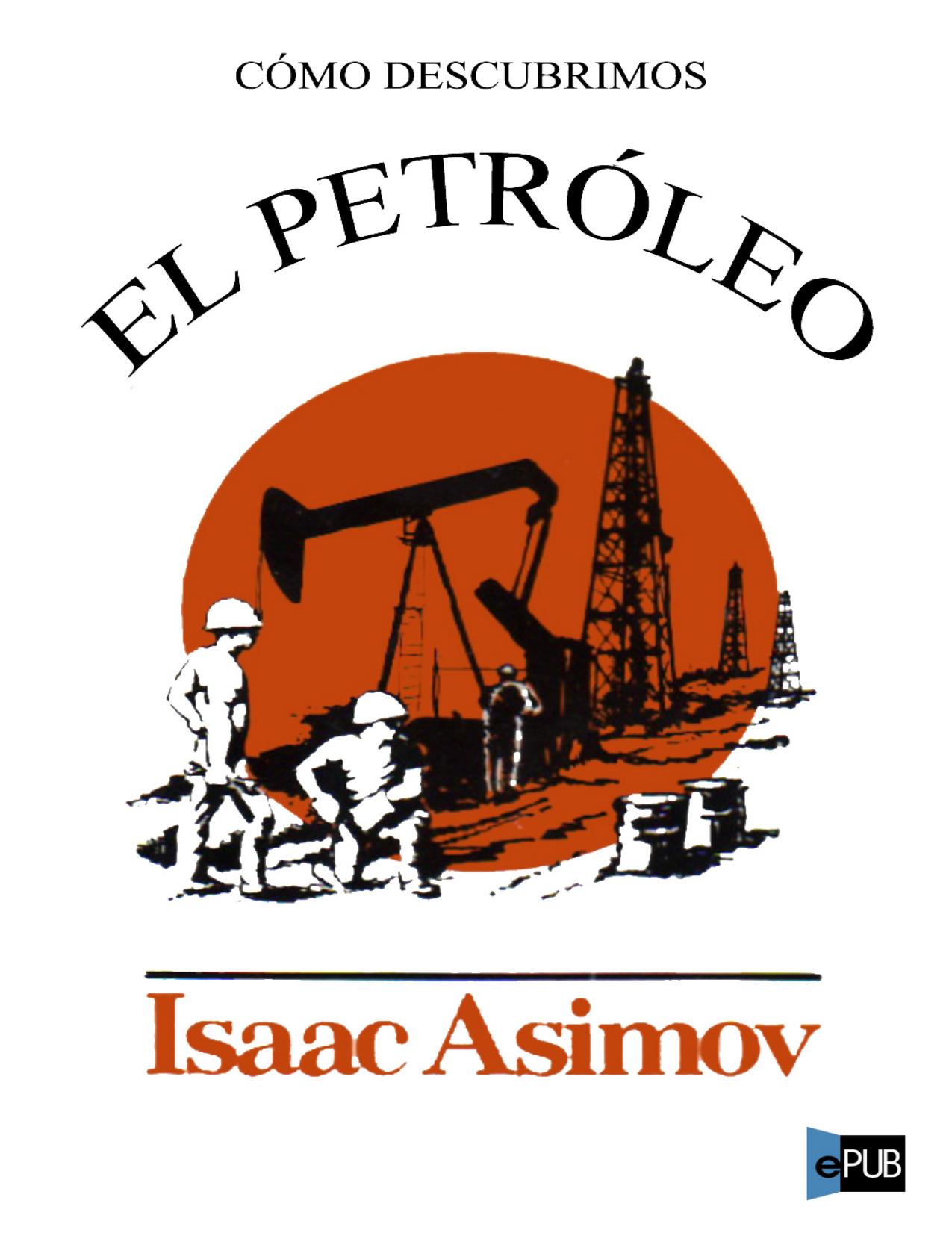 Como descubrimos el petroleo de Isaac Asimov, portada del libro