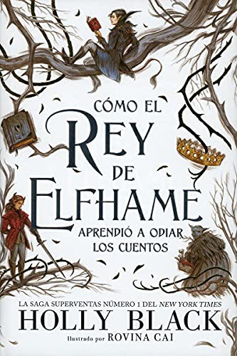 Cómo el rey de Elfhame aprendió a odiar los cuentos de Holly Black, portada del libro
