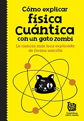 Cómo explicar física cuántica con un gato zombi de Helena González Burón, portada del libro