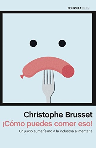 ¡Cómo puedes comer eso! de Christophe Brusset, portada del libro